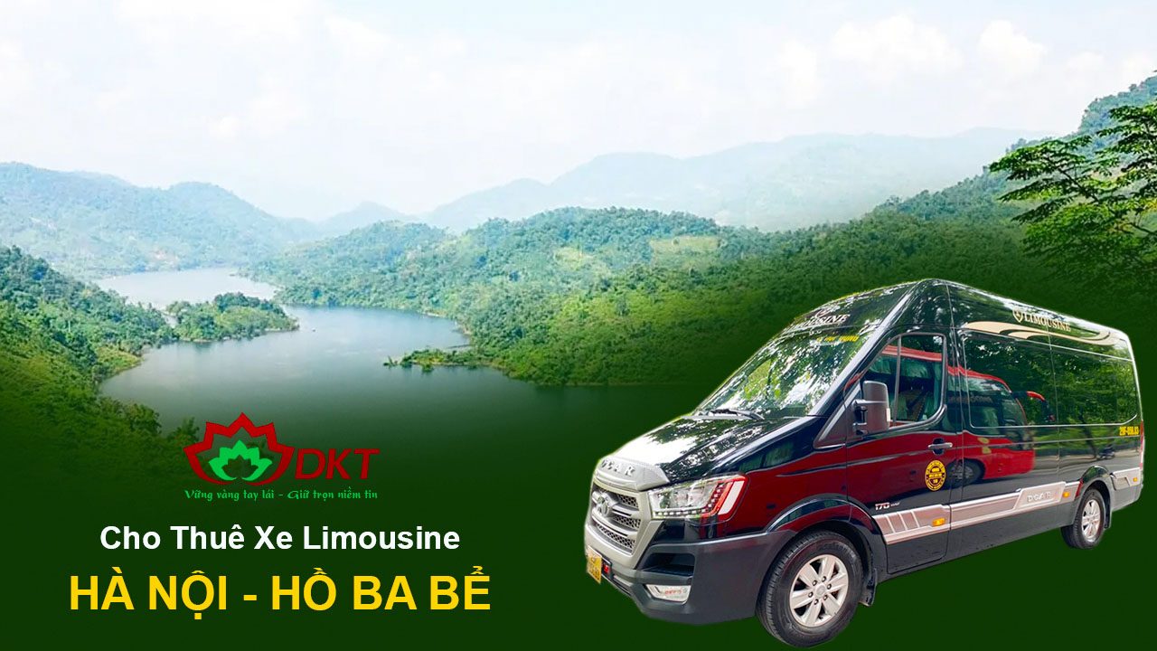 Giá Thuê Xe Limousine Hà Nội Hồ Ba Bể